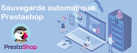 Sauvegarde automatique 
Prestashop